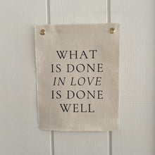 Load image into Gallery viewer, What Is Done In Love Print