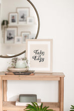 Load image into Gallery viewer, Take it Easy Print