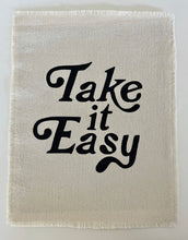 Load image into Gallery viewer, Take it Easy Print