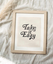 Load image into Gallery viewer, Take it Easy Print
